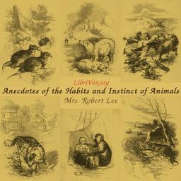 Anecdotes of the Habits and Instinct of Animals  by Mrs. Robert Lee cover