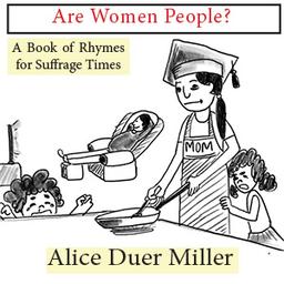Are Women People? A Book of Rhymes for Suffrage Times  by Alice Duer Miller cover