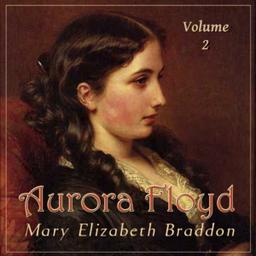 Aurora Floyd Volume 2  by Mary Elizabeth Braddon cover