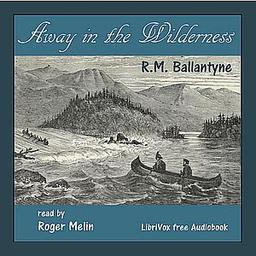 Away in the Wilderness  by R. M. Ballantyne cover