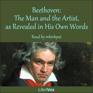 Beethoven: The Man and the Artist, as Revealed in His Own Words cover
