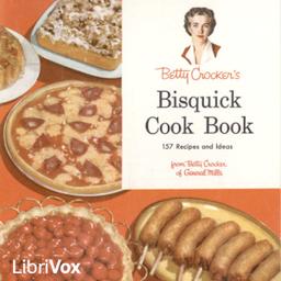 Betty Crocker's Bisquick Cook Book: 157 Recipes and Ideas cover