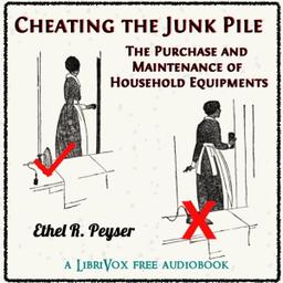 Cheating the Junk-Pile — The Purchase and Maintenance of Household Equipments cover