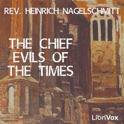 Chief Evils of the Times  by Rev. Heinrich Nagelschmitt cover