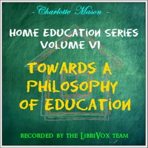Home Education Series Vol. VI: Towards A Philosophy of Education cover