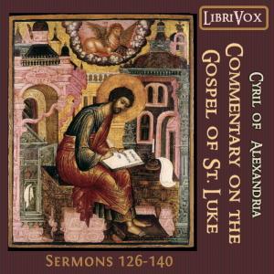 Commentary on the Gospel of Luke, Sermons 126-140 cover
