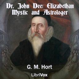 Dr. John Dee: Elizabethan Mystic and Astrologer cover