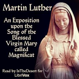 Exposition upon the Song of the Blessed Virgin Mary called Magnificat  by Martin Luther cover