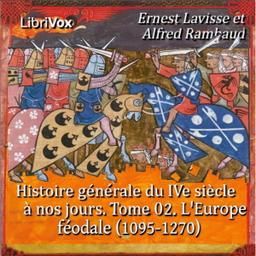 Histoire générale du IVe siècle à nos jours. Tome 02. L'Europe féodale, les croisades (1095-1270) cover