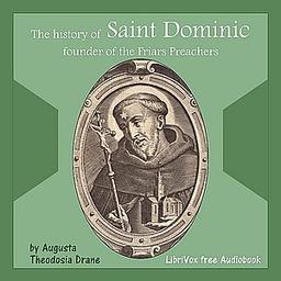 History of St. Dominic: Founder of the Friars Preachers cover