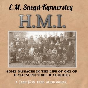 H.M.I.: Some Passages in the Life of One of H.M. Inspectors of Schools cover