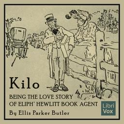 Kilo: Being the Love Story of Eliph' Hewlitt, Book Agent  by Ellis Parker Butler cover