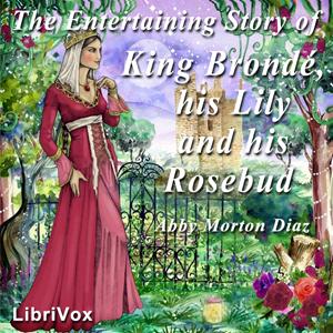 Entertaining Story of King Brondé, his Lily and his Rosebud cover