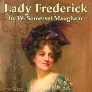 Lady Frederick, a Comedy in Three Acts cover
