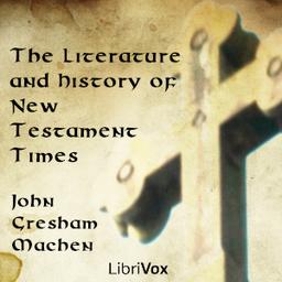 Literature and History of New Testament Times  by John Gresham Machen cover
