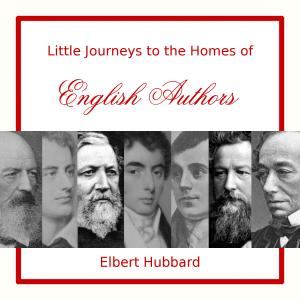 Little Journeys to the Homes of English Authors cover