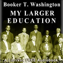 My Larger Education  by Booker T. Washington cover
