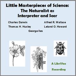 Little Masterpieces of Science - The Naturalist as Interpreter and Seer  by George Iles cover