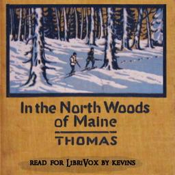 In the North Woods of Maine  by Elmer Erwin Thomas cover