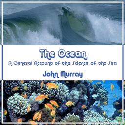 Ocean: A General Account Of The Science Of The Sea cover
