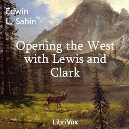 Opening the West with Lewis and Clark cover