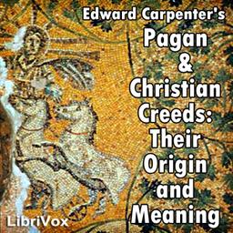 Pagan & Christian Creeds: Their Origin and Meaning cover