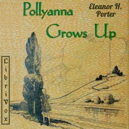 Pollyanna Grows Up (Version 2 Dramatic Reading) cover