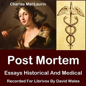 Post Mortem: Essays, Historical And Medical cover