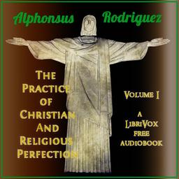Practice of Christian And Religious Perfection, Vol. 1 cover