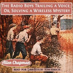 Radio Boys Trailing a Voice; Or, Solving a Wireless Mystery cover