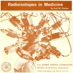 Radioisotopes in Medicine (Version 2)  by Earl W. Phelan cover