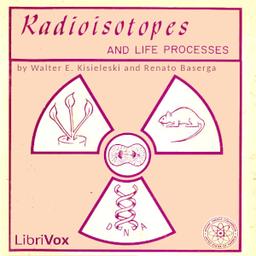 Radioisotopes and Life Processes  by Renato Baserga,Walter E. Kisieleski cover