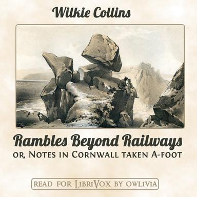 Rambles Beyond Railways; or, Notes in Cornwall taken A-foot cover