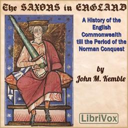 Saxons in England, A History of the English Commonwealth till the Period of the Norman Conquest cover