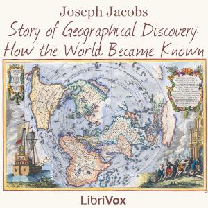 Story of Geographical Discovery: How the World Became Known, Version 2 cover