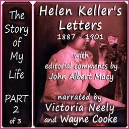 Story of My Life, Part 2 (Letters 1887 - 1901)  by Helen Keller, John Albert Macy cover