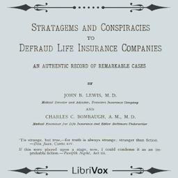 Stratagems and Conspiracies to Defraud Life Insurance Companies: An Authentic Record of Remarkable Cases  by Charles C. Bombaugh,John B. Lewis cover