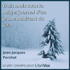 Trois mois sous la neige: journal d'un jeune habitant du Jura cover