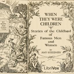 When They Were Children: Stories of the Childhood of Famous Men and Women cover