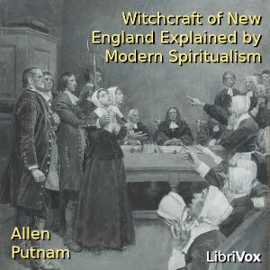 Witchcraft of New England Explained by Modern Spiritualism cover