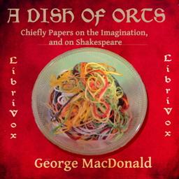 Dish of Orts: Chiefly Papers on the Imagination, and on Shakespeare cover
