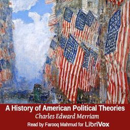 History of American Political Theories  by Charles Edward Merriam cover