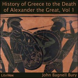History of Greece to the Death of Alexander the Great, Vol I  by John Bagnell Bury cover