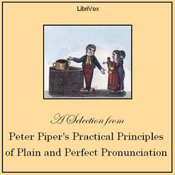 Peter Piper's Practical Principles of Plain and Perfect Pronunciation (Selection) cover