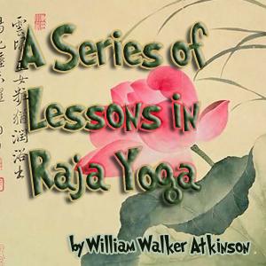 Series of Lessons in Raja Yoga cover