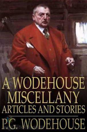 A Wodehouse Miscellany; Articles and Stories cover