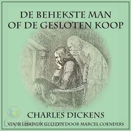 De Behekste Man of de Gesloten Koop  by Charles Dickens cover