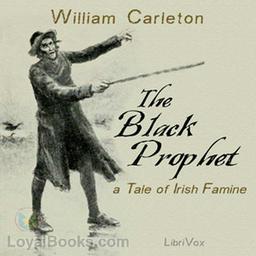 The Black Prophet - A Tale of Irish Famine cover