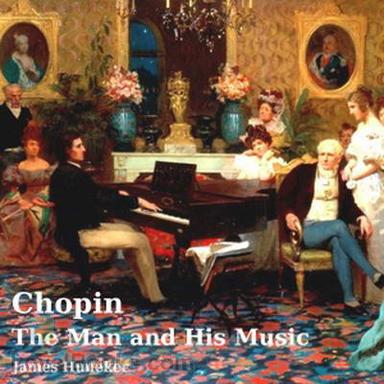 Chopin: The Man and His Music cover