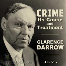 Crime: Its Cause and Treatment cover